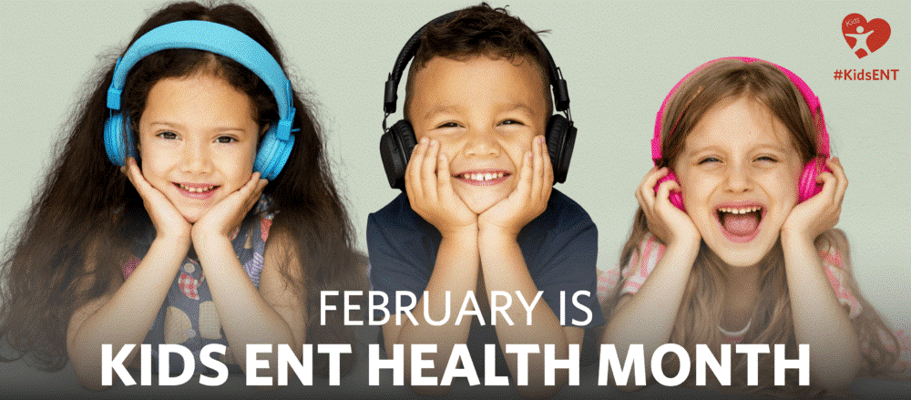 February is Kids ENT Health Month